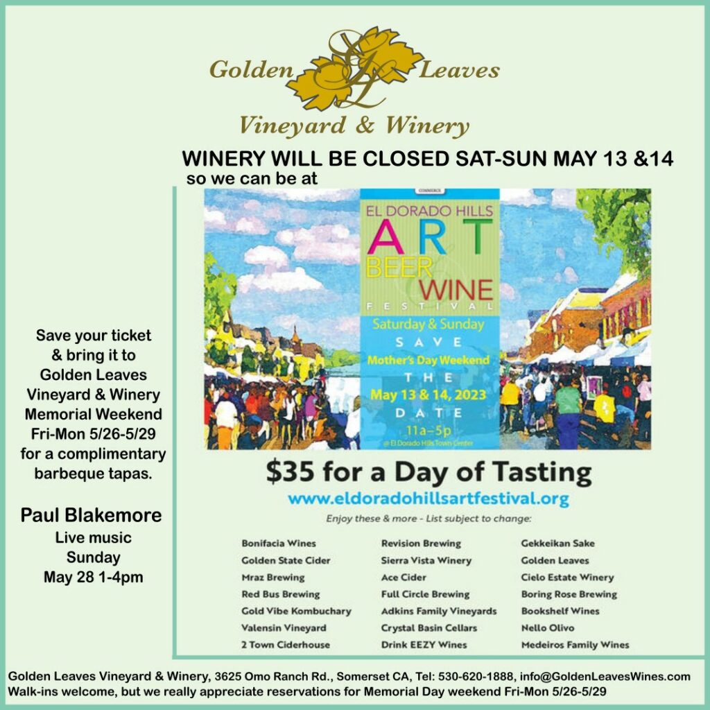 WINERY WILL BE CLOSED SAT-SUN MAY 13 & 14 so we can be at the El Dorado Hills Art & WIne Festival Sat & Sun May 13 & 14 11a-5p.  $35 for a day of tasting.  www.eldoradohillsartfestival.org for more info.
Save your ticket and bring it to our Memorial Day Weekend barbeque Friday 5/26 through Monday 5/29 for a free tapas.   
Paul Blakemore returns Sunday May 28, 1-4pm